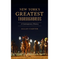 New York's Greatest Thoroughbreds: A Contemporary History