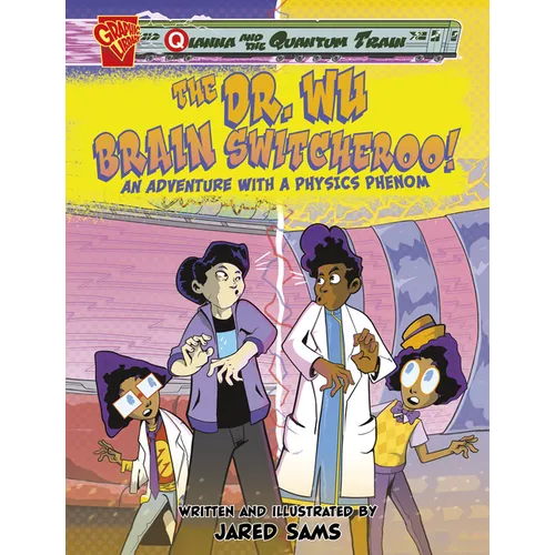 The Dr. Wu Brain Switcheroo!: An Adventure with a Physics Phenom - Paperback