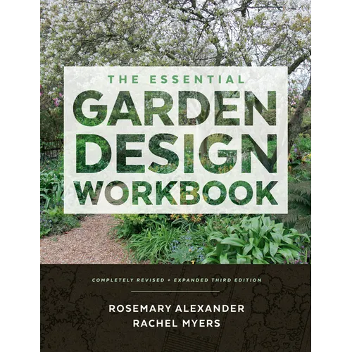 The Essential Garden Design Workbook: Completely Revised and Expanded - Hardcover