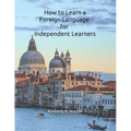 How to Learn a Foreign Language for Independent Learners - Paperback