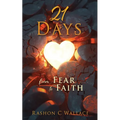 21 Days: From Fear to Faith - Paperback