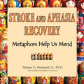 Stroke and Aphasia Recovery: Metaphors Help us Mend - Paperback