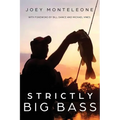 Strictly Big Bass: Proven Trophy Tactics