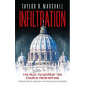 Infiltration: The Plot to Destroy the Church from Within - Hardcover