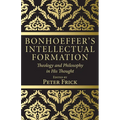 Bonhoeffer's Intellectual Formation - Paperback