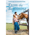 From the Beginning: Fourth in the Love Connections Series - Paperback