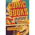 Comic Books and American Cultural History: An Anthology