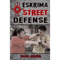 Eskrima Street Defense: Practical Techniques for Dangerous Situations - Paperback