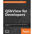 QlikView for Developers: Design and build scalable and maintainable BI solutions - Paperback