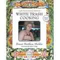 White Trash Cooking: 25th Anniversary Edition [A Cookbook] - Spiral