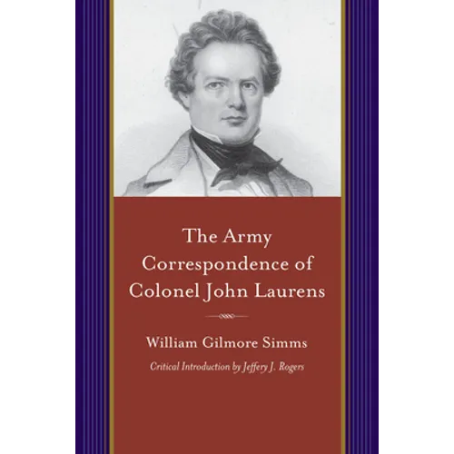 Army Correspondence of Colonel John Laurens