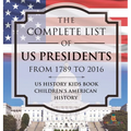 The Complete List of US Presidents from 1789 to 2016 - US History Kids Book Children's American History