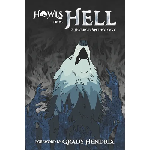 Howls From Hell: A Horror Anthology - Paperback