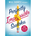 Will Shortz Presents Perfectly Impossible Sudoku: 200 Very Hard Puzzles - Paperback