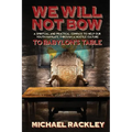 We Will Not Bow to Babylon's Table - Paperback