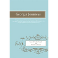 Georgia Journeys: Being an Account of the Lives of Georgia's Original Settlers and Many Other Early Settlers