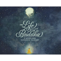 The Life of the Buddha - Hardcover
