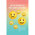 Are you offended yet?: You'll Soon Be Encouraged - Paperback