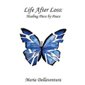 Life After Loss: Healing Piece by Peace - Paperback