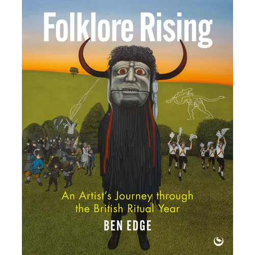 Folklore Rising: An Artist's Journey Through the British Ritual Year - Hardcover