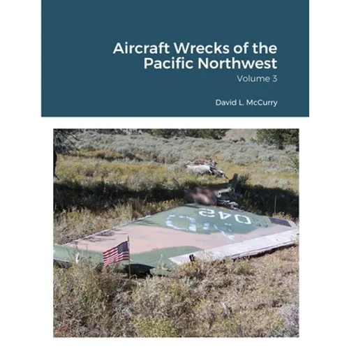 Aircraft Wrecks of the Pacific Northwest