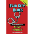 Fair City Blues: Jack Dillon Dublin Tale 5: Second Edition - Paperback