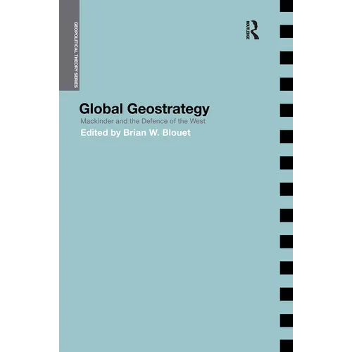 Global Geostrategy: Mackinder and the Defence of the West