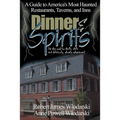 Dinner and Spirits: A Guide to America's Most Haunted Restaurants, Taverns, and Inns