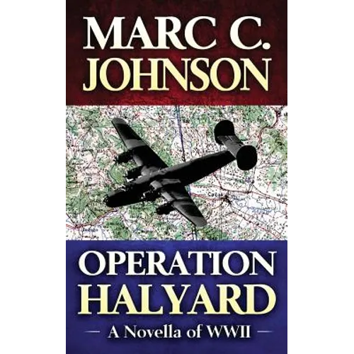 Operation Halyard: A Novella of WWII