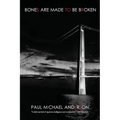 Bones Are Made to Be Broken - Paperback