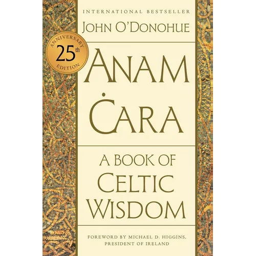 Anam Cara [Twenty-Fifth Anniversary Edition]: A Book of Celtic Wisdom - Paperback
