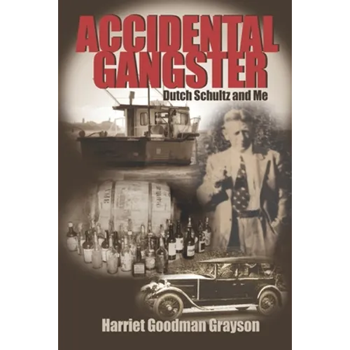 Accidental Gangster: Dutch Schultz and Me - Paperback