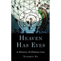 Heaven Has Eyes: A History of Chinese Law