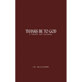 Thanks Be To God - Paperback