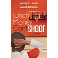 Lunch Money Can't Shoot - Paperback