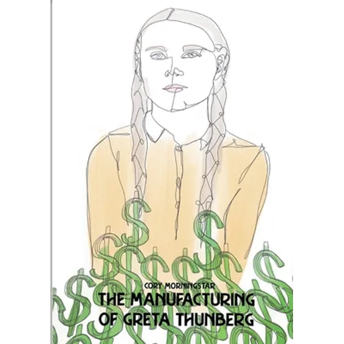 The Manufacturing of Greta Thunberg - Paperback