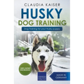 Husky Training - Dog Training for your Husky puppy - Paperback