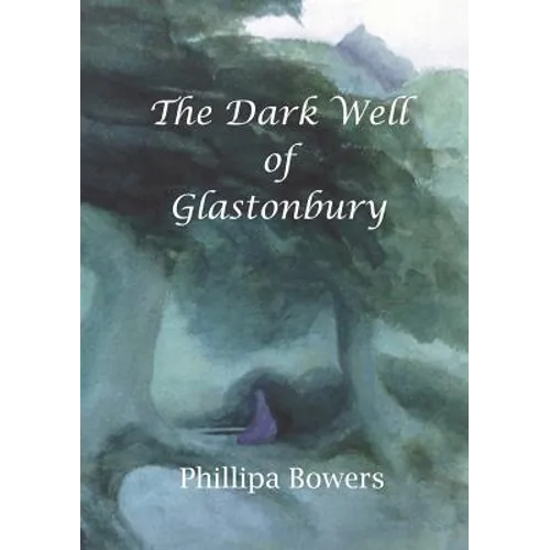 The Dark Well of Glastonbury - Paperback