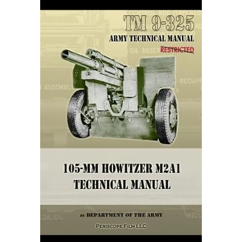 TM9-325 105mm Howitzer M2A1 Technical Manual