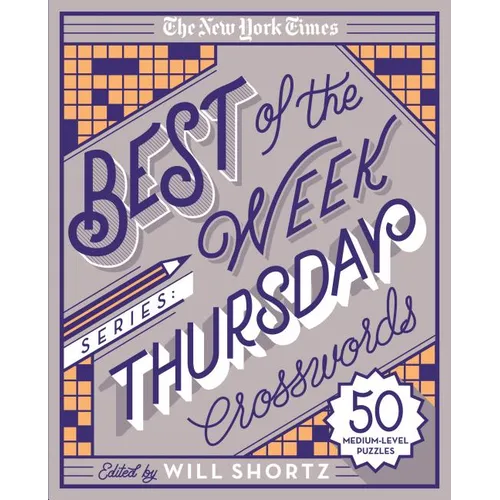 The New York Times Best of the Week Series: Thursday Crosswords: 50 Medium-Level Puzzles - Spiral