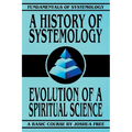 A History of Systemology: Evolution of a Spiritual Science - Paperback