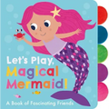 Let's Play, Magical Mermaid! - Board Book