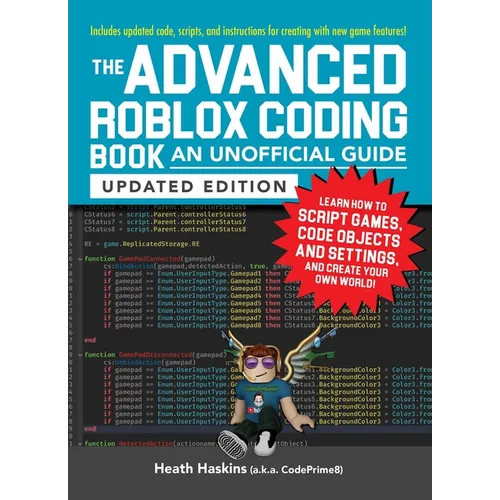 The Advanced Roblox Coding Book: An Unofficial Guide, Updated Edition: Learn How to Script Games, Code Objects and Settings, and Create Your Own World - Paperback