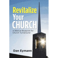 Revitalize Your Church: A Biblical Blueprint for Church Turnaround - Hardcover