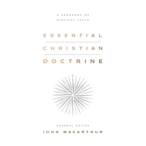 Essential Christian Doctrine: A Handbook on Biblical Truth - Hardcover