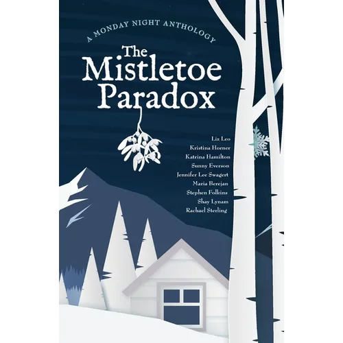 The Mistletoe Paradox: A Monday Night Anthology - Paperback