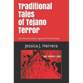 Traditional Tales of Tejano Terror: San Antonio Urban Legends Then and Now - Paperback