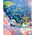 A Coral Reef Story: Animal Life in Tropical Seas - Hardcover