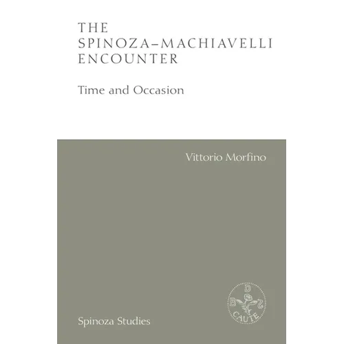 The Spinoza-Machiavelli Encounter: Time and Occasion - Paperback