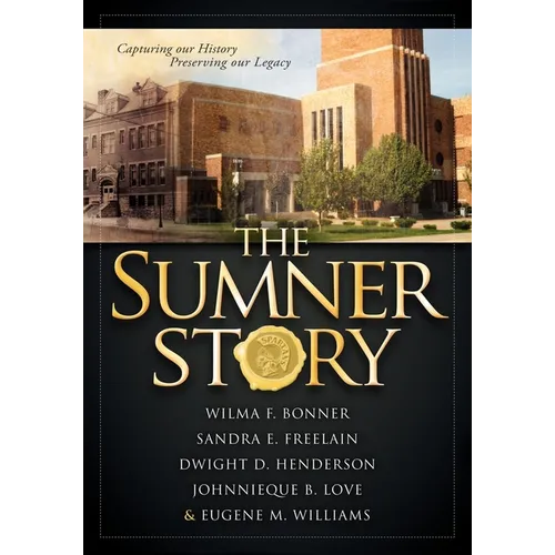 The Sumner Story: Capturing Our History Preserving Our Legacy - Paperback